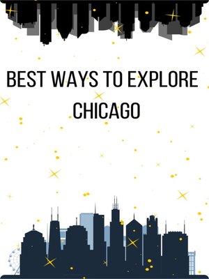 cover image of Best Ways to Explore  Chicago